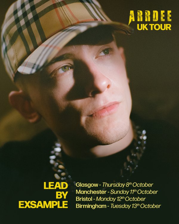 ArrDee — UK Tour, Lead by Exsample. Glasgow Thursday 8th October, Manchester Sunday 11th October, Bristol Monday 12th October, Birmingham Tuesday 13th October.